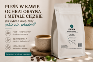 Kawa Brasil Cerrado Czysty Łyk obok filiżanki kawy – artykuł o pleśni, ochratoksynie i metalach ciężkich w kawie